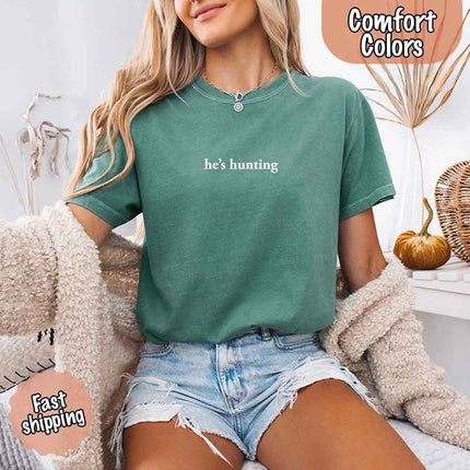 He’s Hunting – Funny Outdoor Lifestyle Shirt for Women