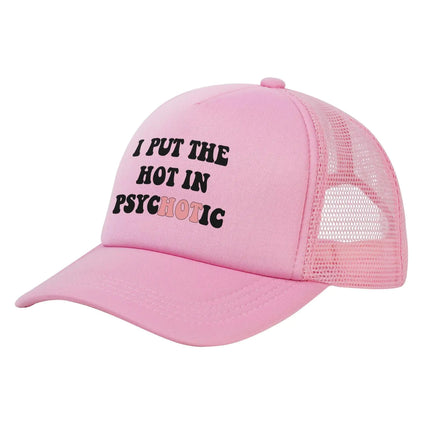 I Put The Hot in Psychotic Hat Funny Trucker Hats for Women Funny Dad Hat Funny Birthday Gifts for Women - Lamarshop1